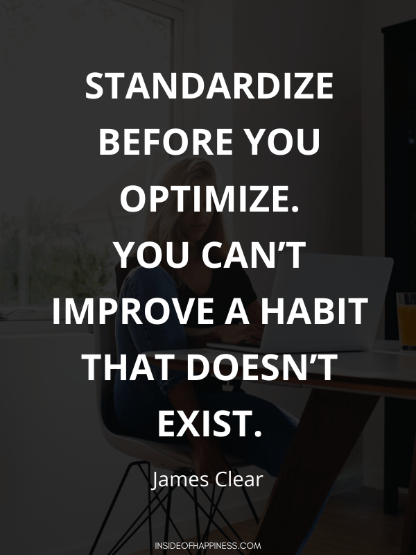 Standardize Before You Optimize Quote Atomic Habits