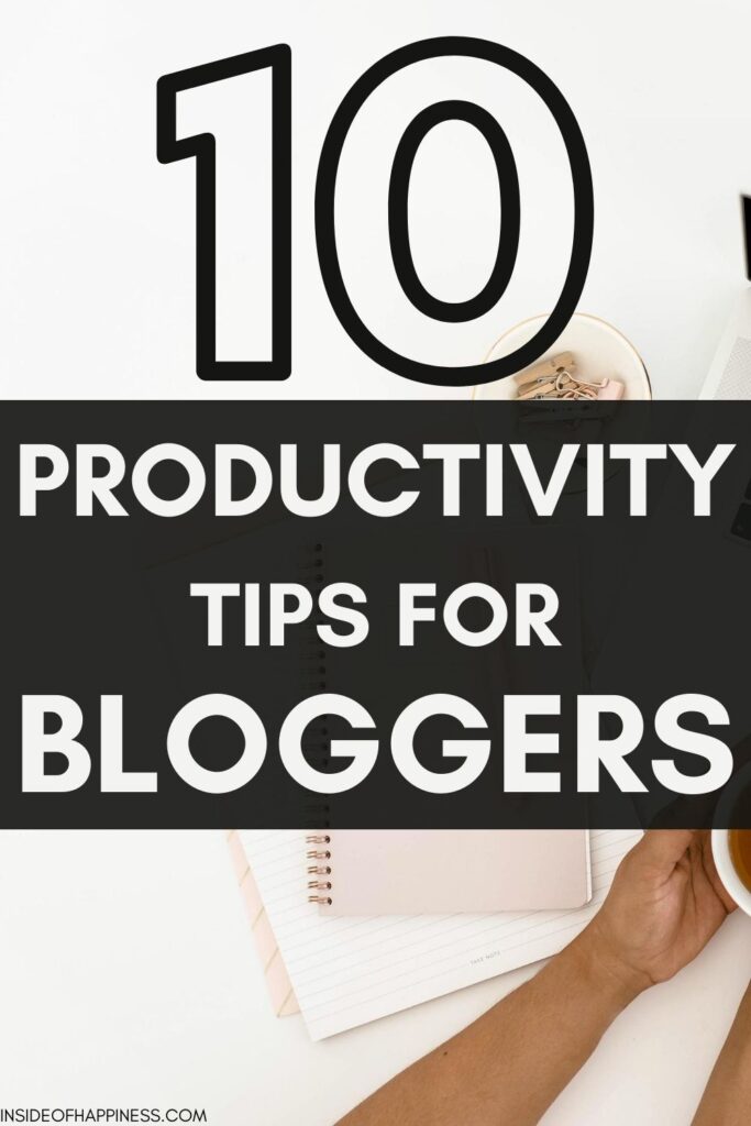 Productivity Tips for Bloggers Who Want To Get Things Done