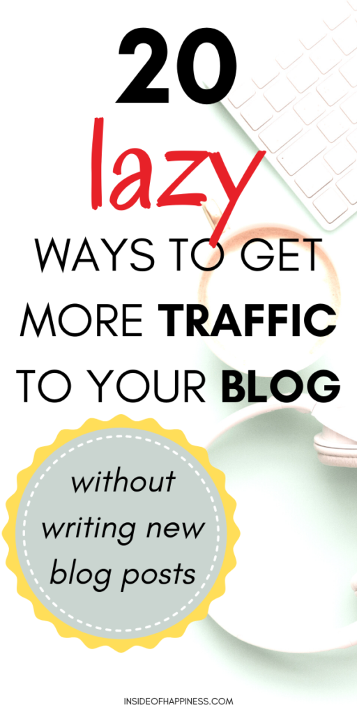 20 Lazy Ways To Increase Blog Traffic