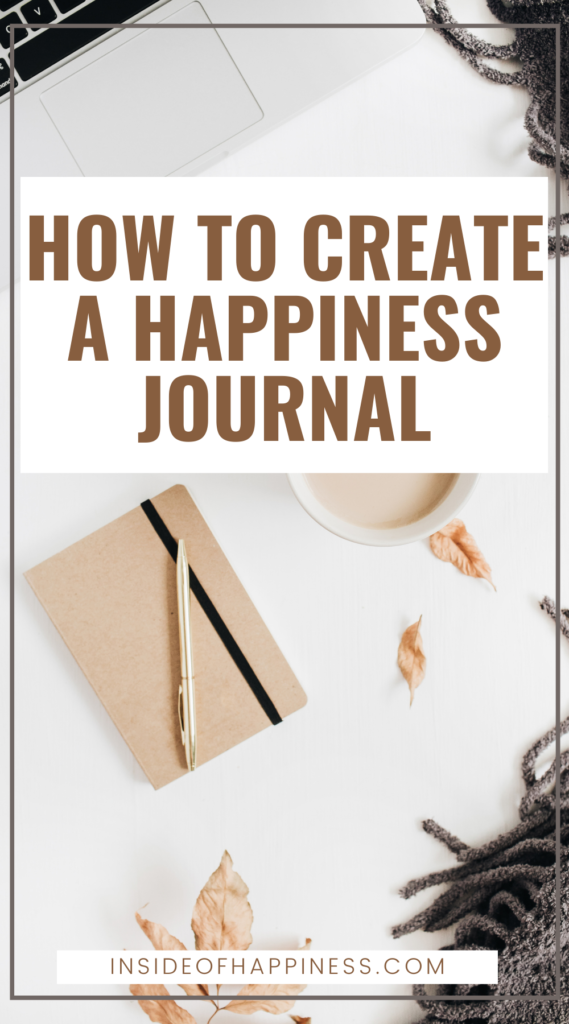 pin image of a journal on a table, overlay text how to make a happiness journal