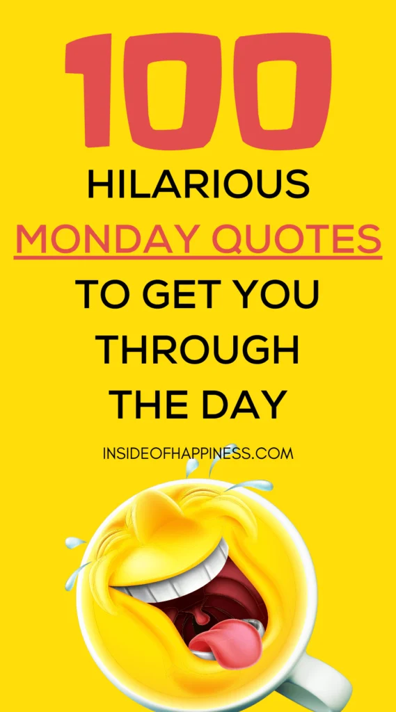 100 Funny Monday Quotes and Sayings - Inside Of Happiness