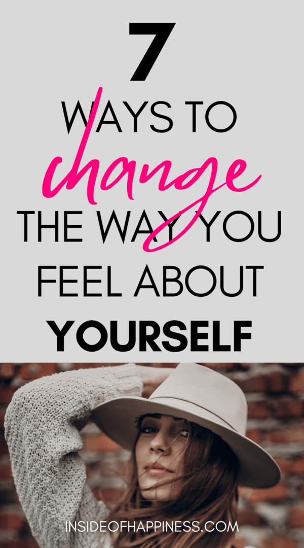 How to Change The Way You Think About Yourself - Inside Of Happiness
