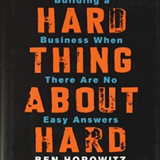 Image for The Hard Thing About Hard Things: Building a Business When There Are No Easy Answers