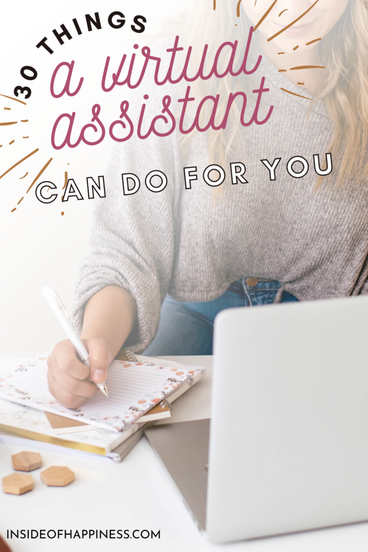 30 Things a Virtual Assistant Can Do For You - Inside Of Happiness