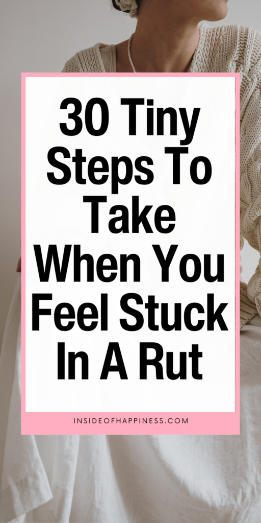 pin image tiny steps to get unstuck when stuck in a rut