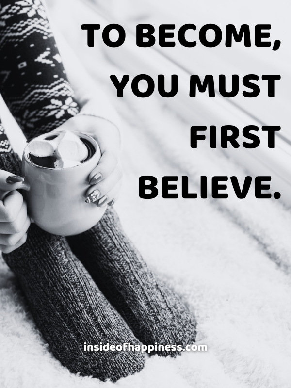 2 to become you must first believe quote