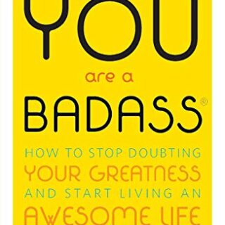 Image for You Are a Badass: How to Stop Doubting Your Greatness and Start Living an Awesome Life