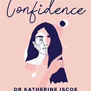 Image for Body Confidence: The Scientific Approach on How to Shine from Within