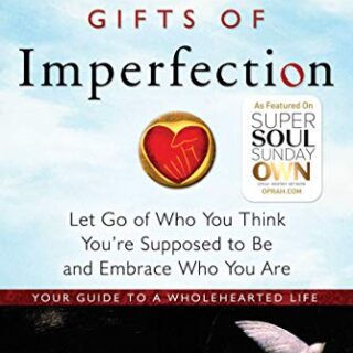 Image for The Gifts of Imperfection: Let Go of Who You Think You're Supposed to Be and Embrace Who You Are