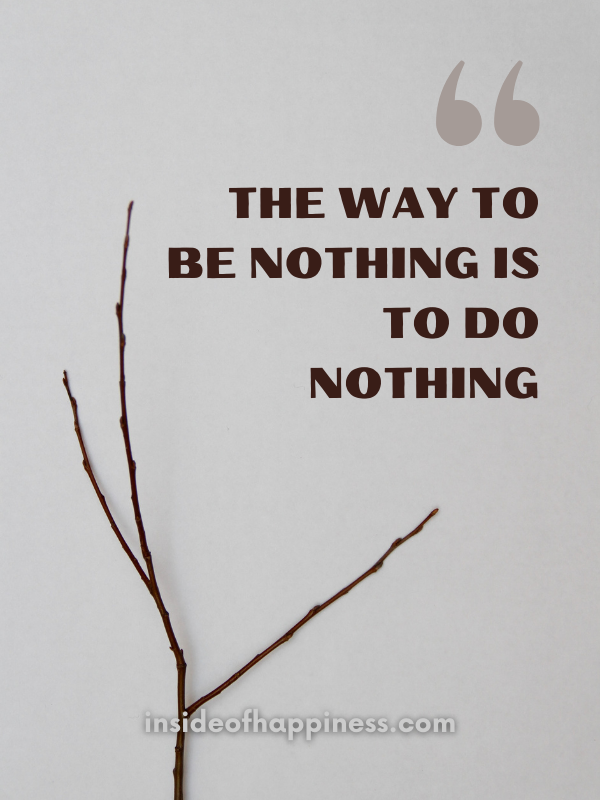 quote the way to be nothing is to do nothing