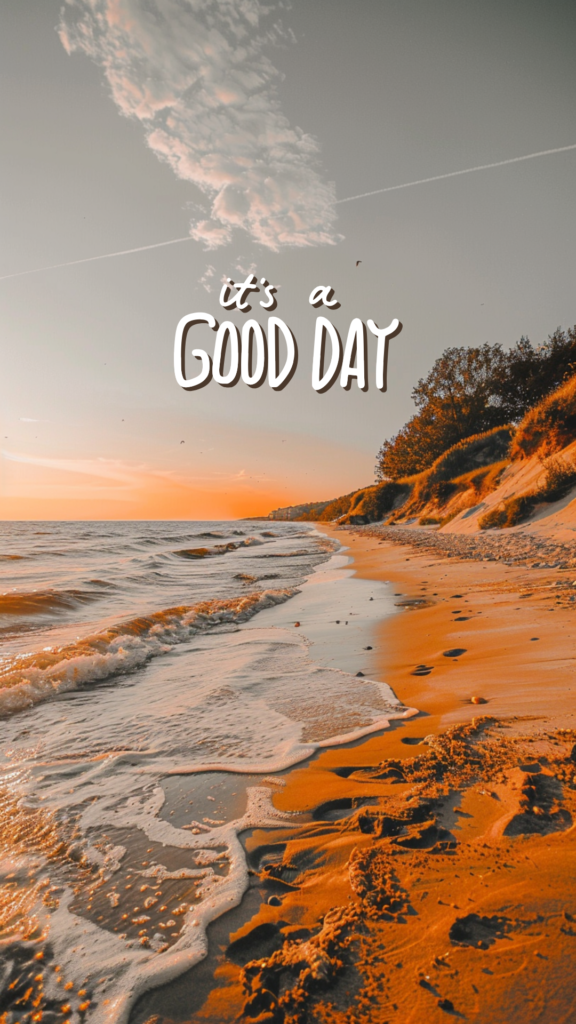 it is a good day