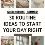 Summer Perfect Morning Routine 30 Aesthetic Morning Routine Ideas to Make Every Summer Day Awesome