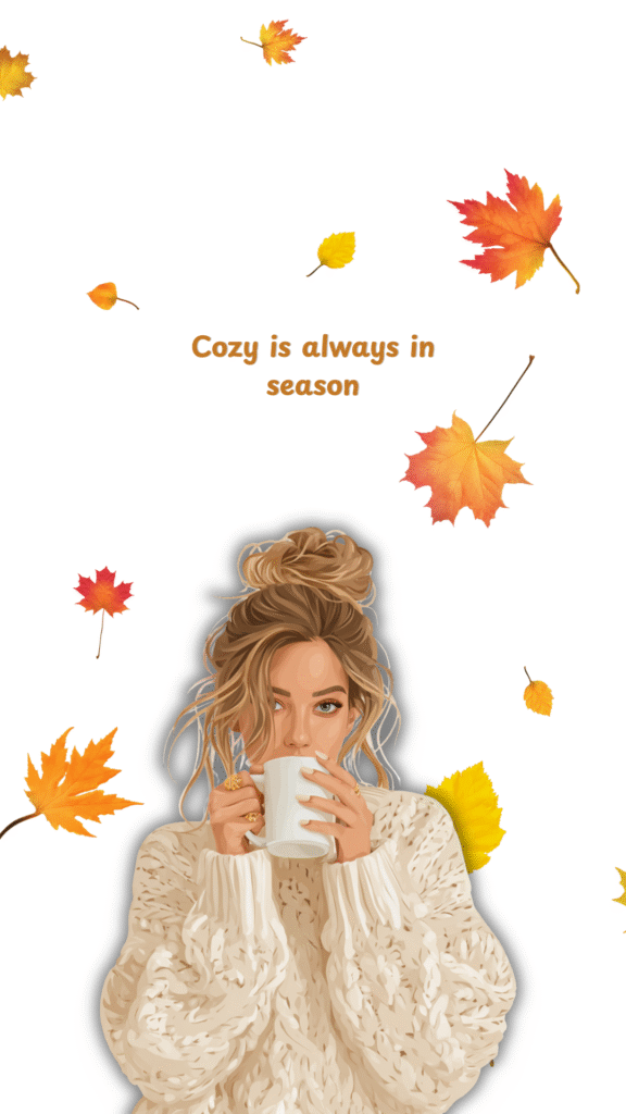 cozy is always in season autumn vibes