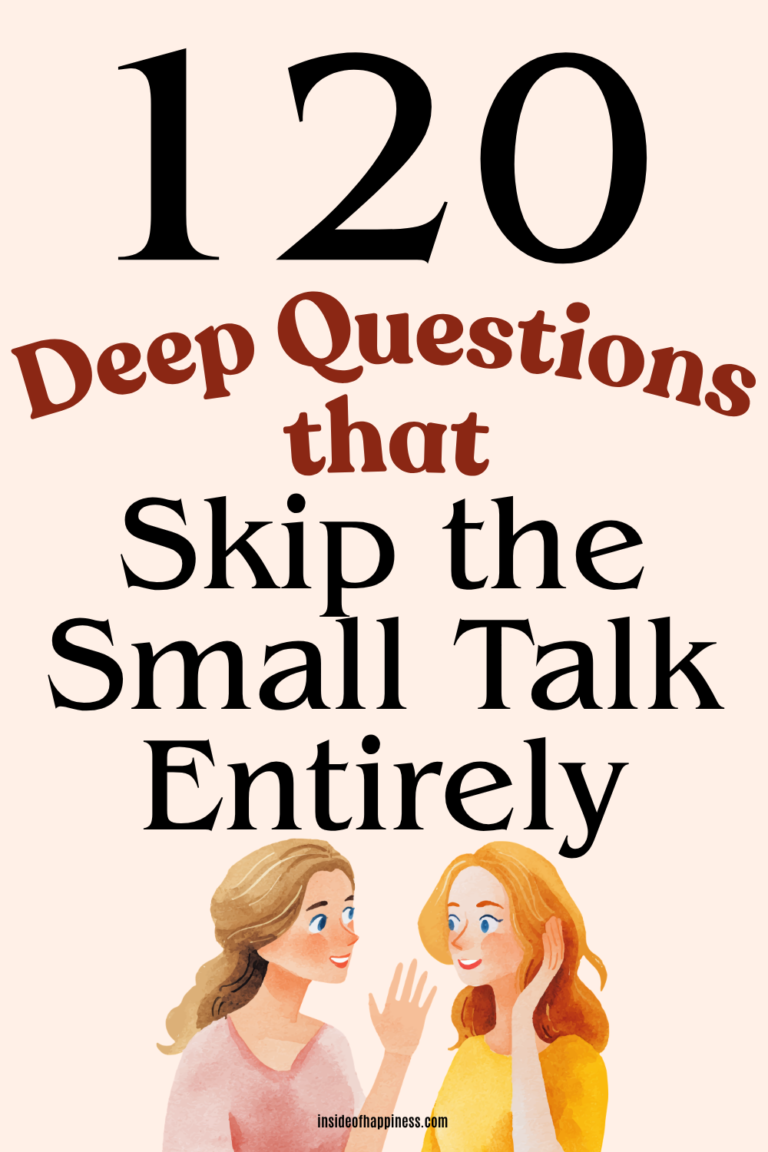 Talk Less Ask Questions Skip the Small Talk: 120 Deep Questions for Meaningful Conversations