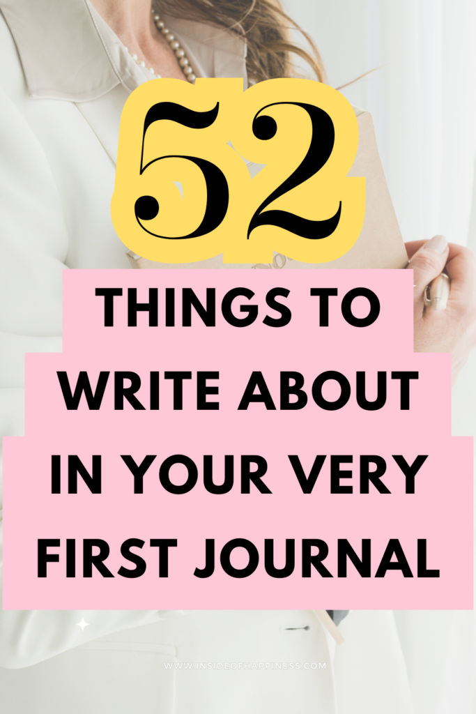 pin image of a woman holding her first journal with overlay text things to write about in your very first journal