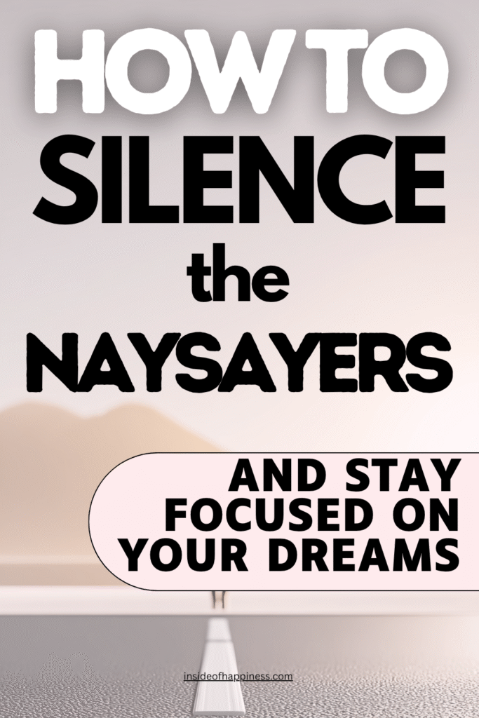 how to silence naysayers