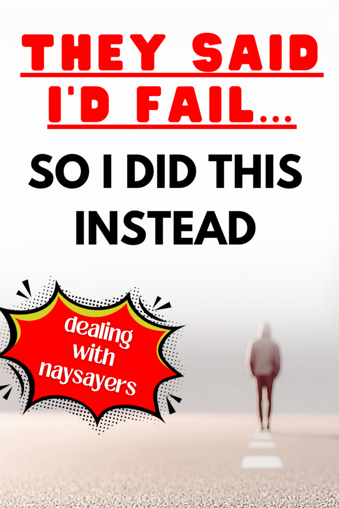what to do when people say you will fail