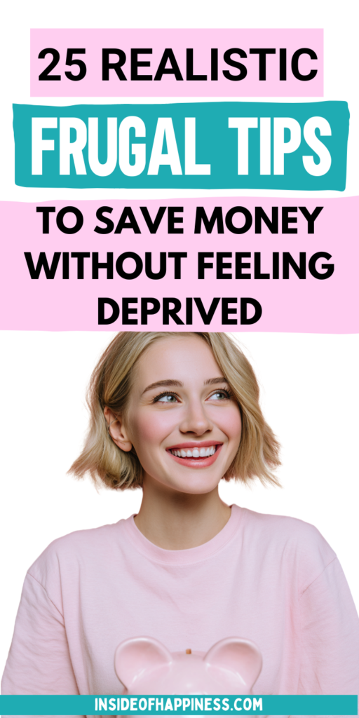 a woman holding a piggy bank with text frugal tips on how to save money